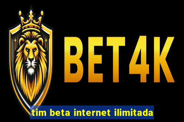 tim beta internet ilimitada